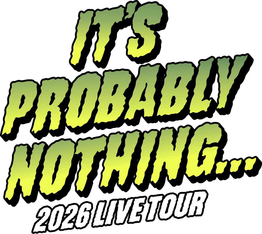 It's Probably Nothing...