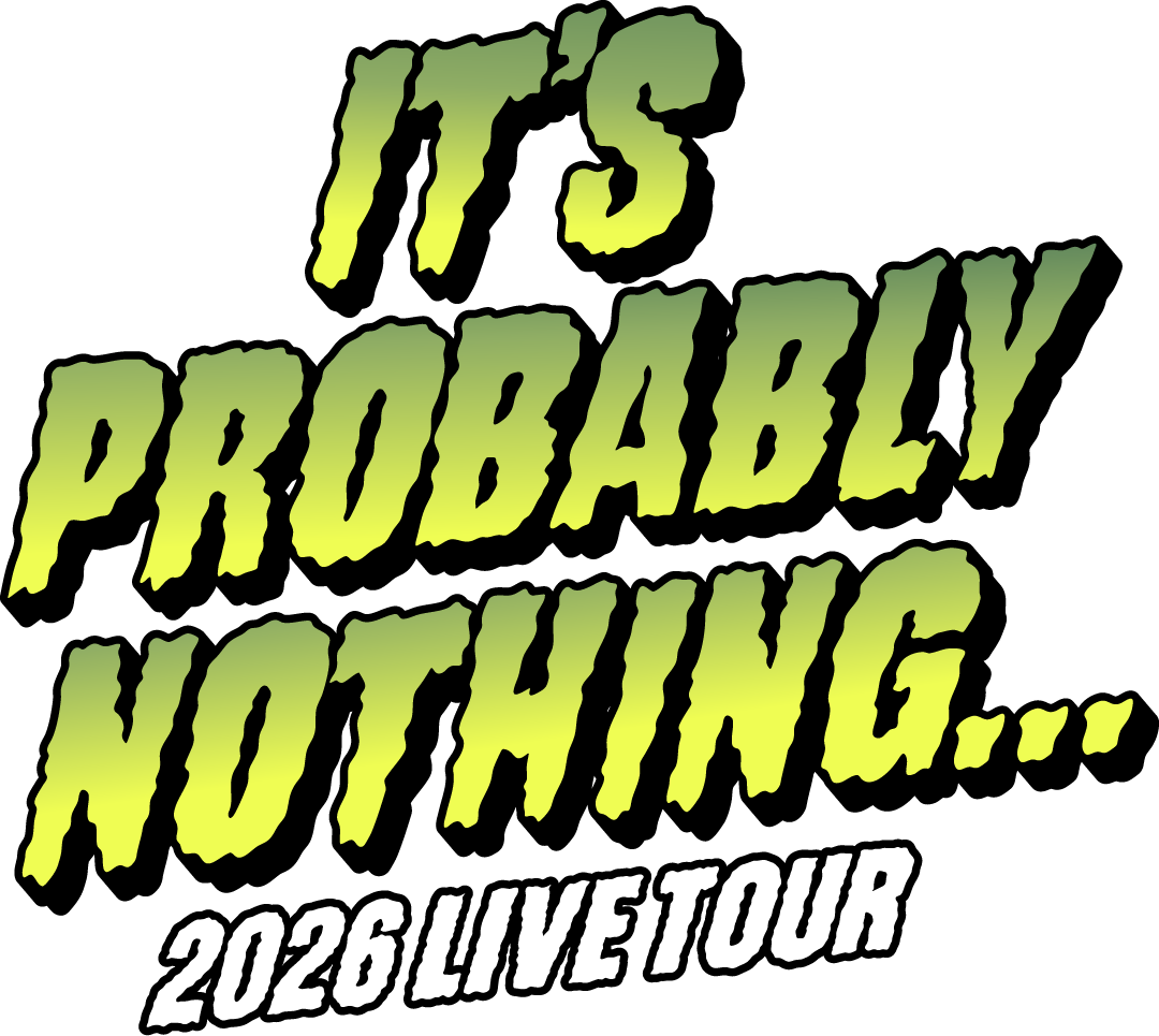 It's Probably Nothing...